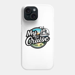 My First Cruise Phone Case