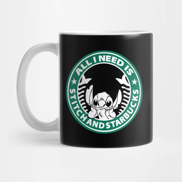 All I need is Stitch and Starbucks - Lilo And Stitch Starbucks - Mug