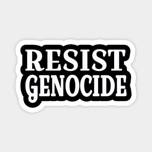 RESIST GENOCIDE - White - Front Magnet