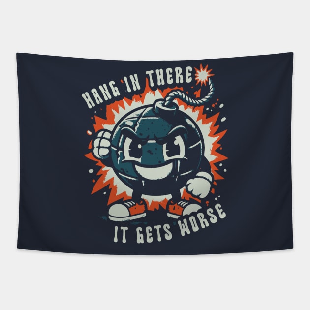 Hang In There It Gets Worse // Vintage Sarcastic Meme Tapestry by Trendsdk