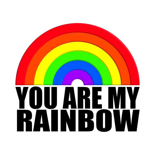 You are my rainbow black text Rainbow by Monstershirts