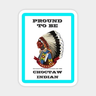 Proud To Be Choctaw Indian Magnet