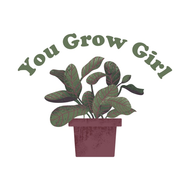 You Grow Girl - Funny Plant Pun by ShirtHappens