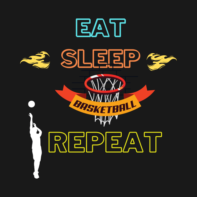 Eat Sleep Basketball Repeat by ARTA-ARTS-DESIGNS