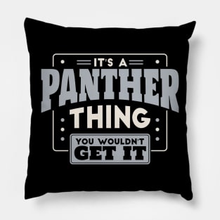 It's a Panther Thing, You Wouldn't Get It // School Spirit Go Panthers Pillow