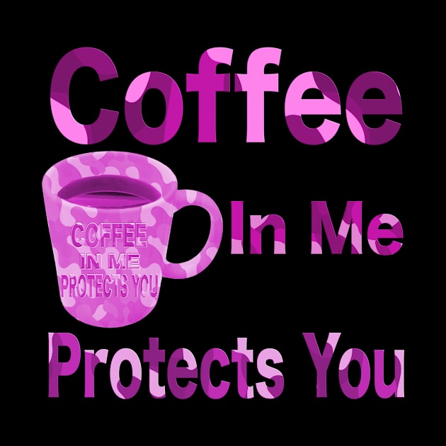Coffee in me protects you all pink T-Shirt mug coffee mug apparel hoodie sticker gift by LovinLife