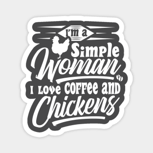 Simple woman loves coffee and chickens Magnet