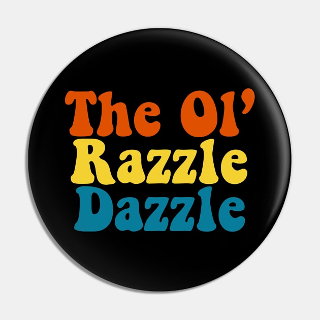 The Ol' Razzle Dazzle Pin by thriftjd