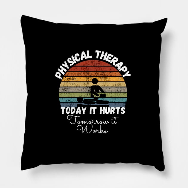 Today It Hurts Tomorrow It Works Pillow by maxdax