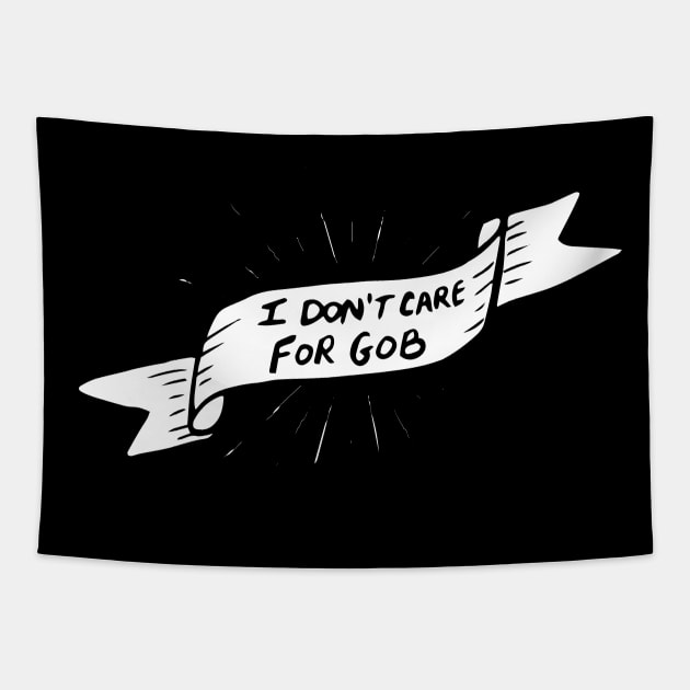 I don't care for GOB Tapestry by BecArtc