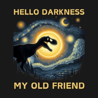 Hello Darkness My Old Friend Funny T-rex Dinosaur Solar Eclipse T-Shirt