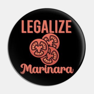 Legalize Marinara Pin