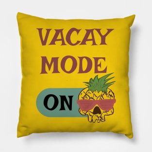 Vacay Mode - punny vacation quotes Pillow