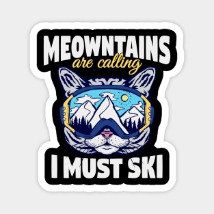 Meowntains Are Calling I Must Ski Funny Cat Magnet