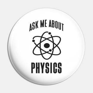 Physics Genius Funny Saying Atom Physicist Pin