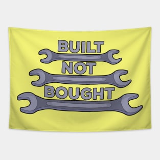 Built Not Bought Tapestry