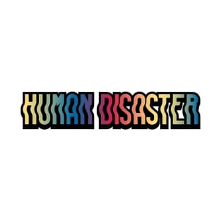 Human Disaster T-Shirt