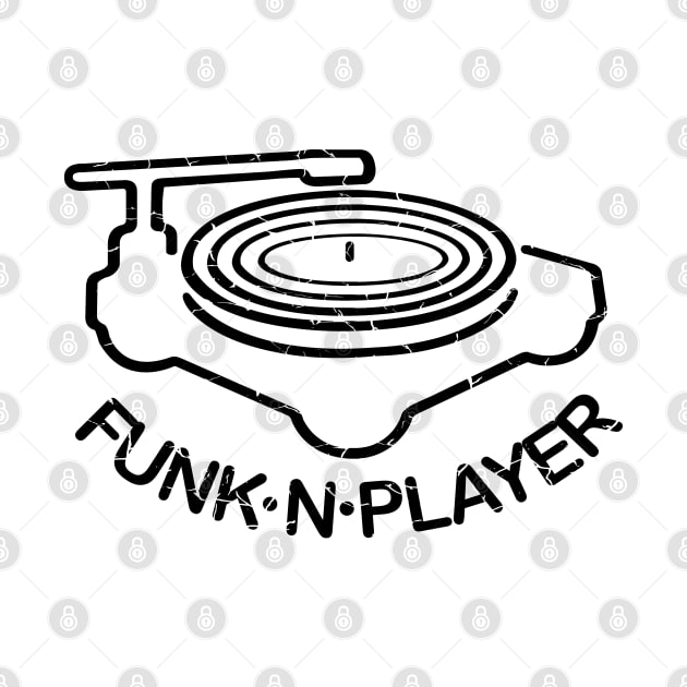 Funk'n Player (Distressed), with Black Lettering by VelvetRoom