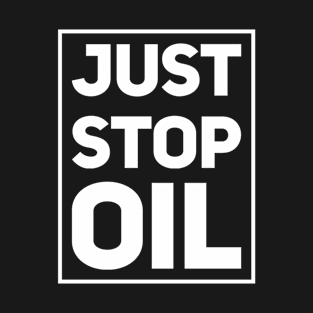 Just Stop Oil T-Shirt