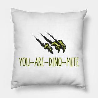 You Are Dino Mite Pillow