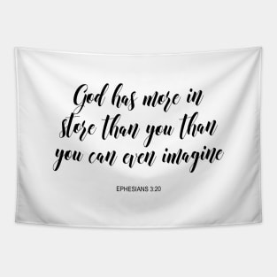 God has more in store than you can imagine Tapestry