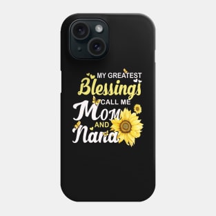 My Greatest Blessings Call Me Mom And NaNa Mothers Day Phone Case