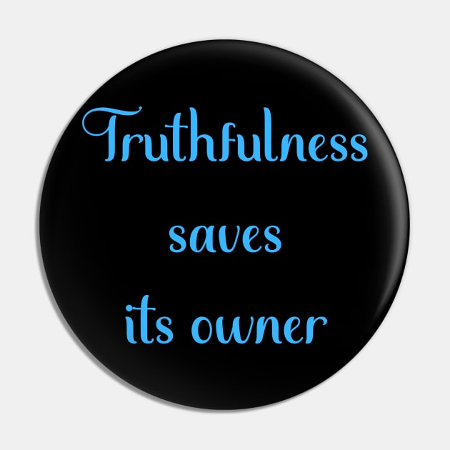 Motivational Message- Truthfulness Saves Its Owner Pin by Creative Town