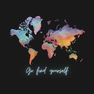 Go find yourself T-Shirt