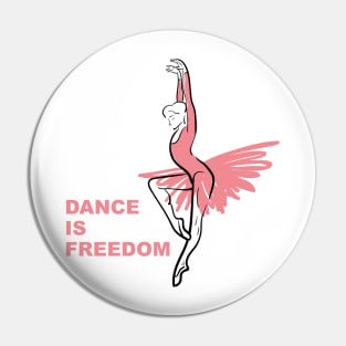Dance is freedom Pin
