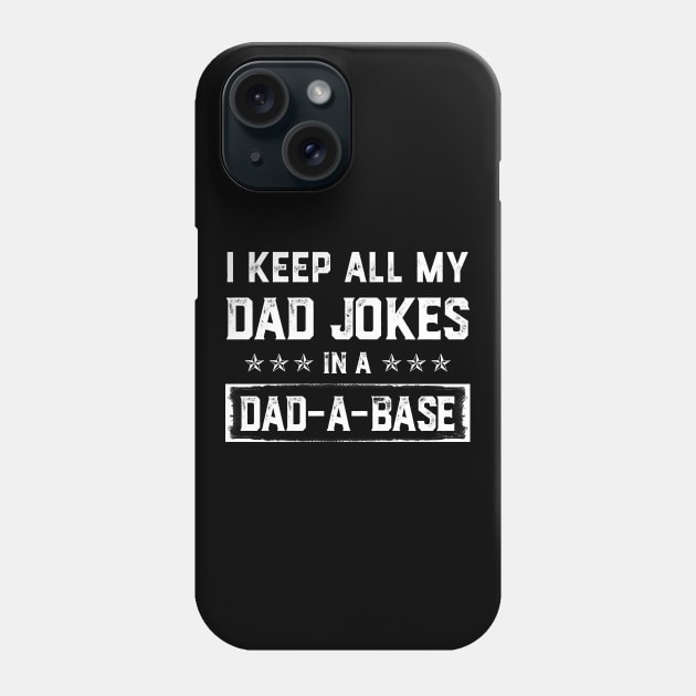 I Keep All My Dad Jokes In A Dad-a-base Vintage Phone Case by Soema