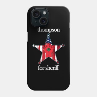 Thompson For Sheriff Design Phone Case