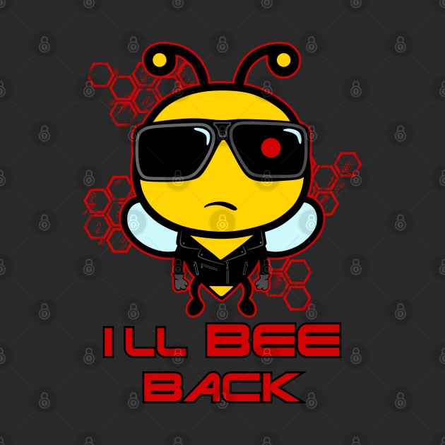 I'll Bee Back by inkonfiremx