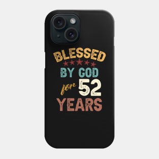 blessed by god for 52 years Phone Case