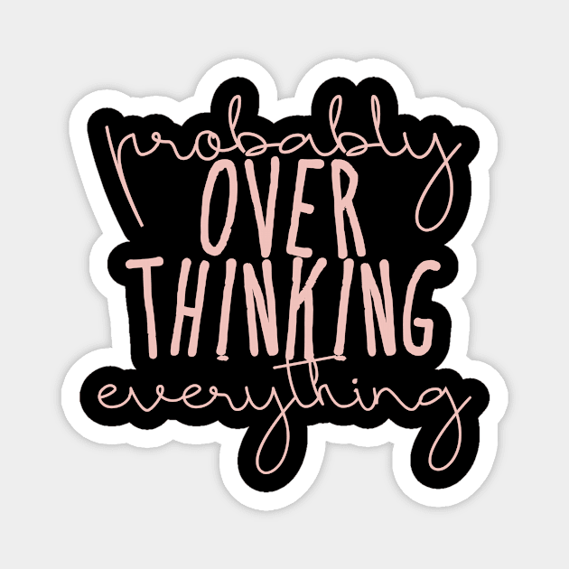 overthinking Magnet by CAFFEIN