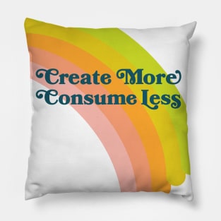 Create More Consume Less Pillow