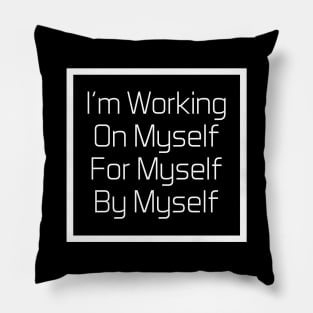 Funny Saying Working For Myself Pillow