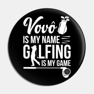 Vovo Is My Name Golfing Is My Game Pin