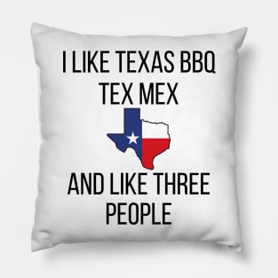 I like Texas BBQ and Tex Mex Pillow