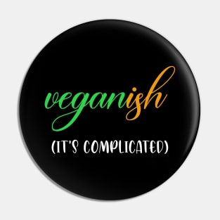 Veganish it's complicated Pin