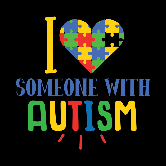 I Love Someone With Autism, Autism Awareness Different not less, Amazing Cute Funny Colorful Motivational Inspirational Gift Idea for Autistic or Au-Some for teachers and mothers of warriors by SweetMay