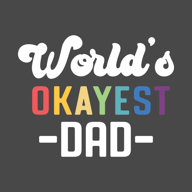 World's Okayest Dad by Perpetual Brunch