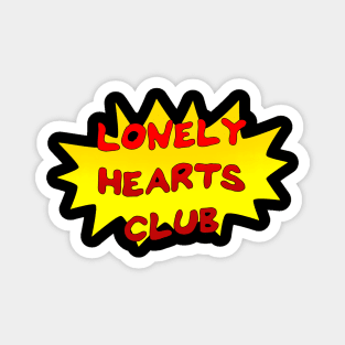 LONELY HEARTS CLUB Magnet