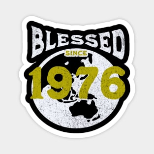 Blessed since 1976 Magnet