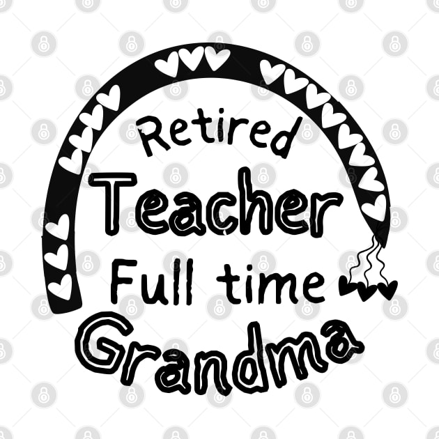 Retired Teacher Full Time Grandma by Ezzkouch