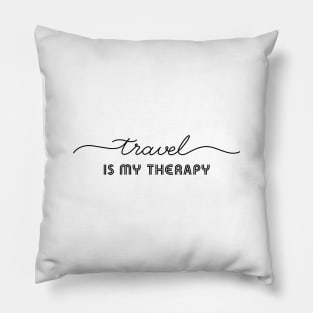 Travel Is My Therapy Pillow