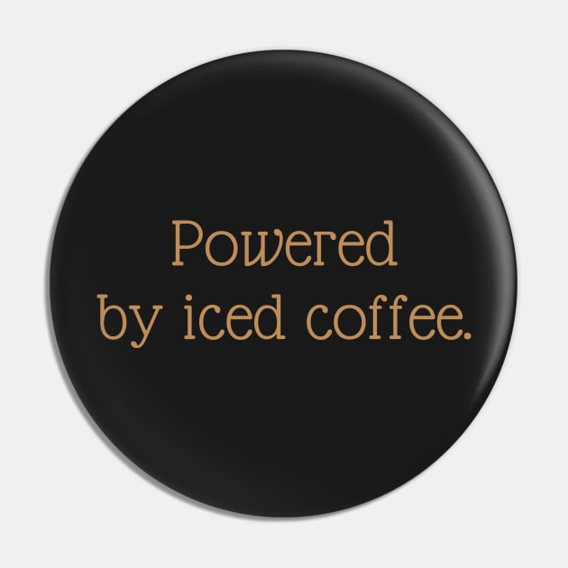 Powered by Iced Coffee Pin by stickersbyjori