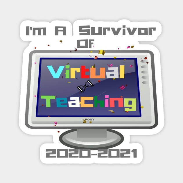 I'm A Survivor of Virtual Teaching! Magnet by thegambertyco@gmail.com