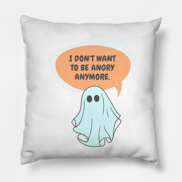 I don't want to be angry anymore ghost Pillow by goblinbabe