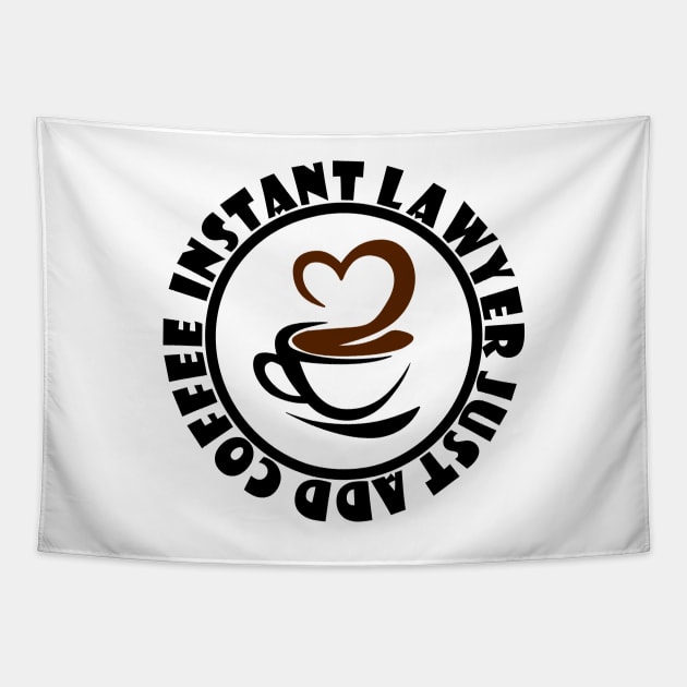 IInstant Lawyer Just Add Coffee Tapestry by colorsplash