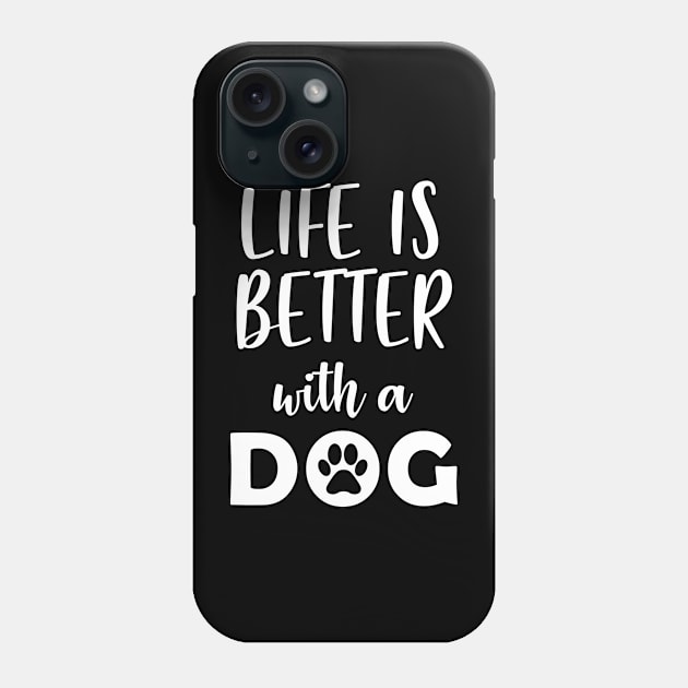 Life is better with a dog Phone Case by Andreeastore  